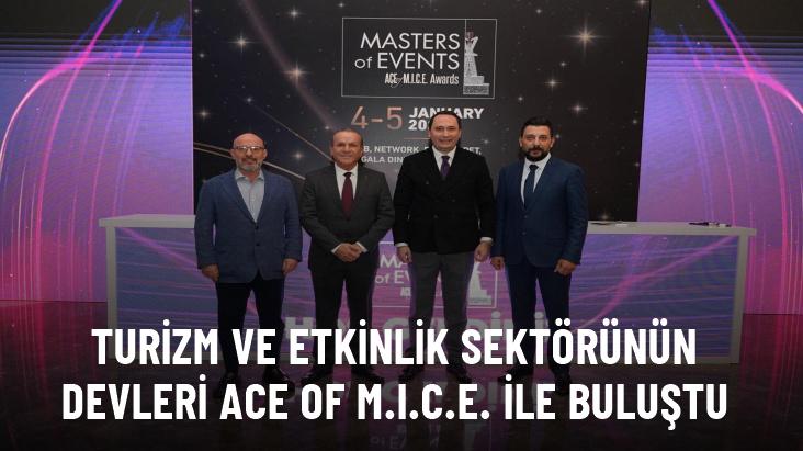 Turizm ve etkinlik sektörünün devleri ACE of M.I.C.E. ile buluştu