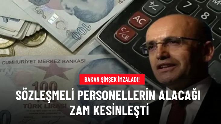 Bakan Şimşek imzaladı: Sözleşmeli personellerin alacağı zam kesinleşti