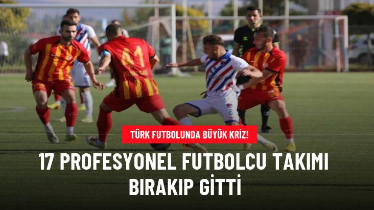 Türk futbolunda büyük kriz! Tam 17 futbolcu takımı bırakıp gitti