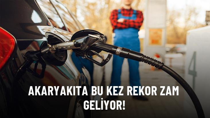 Akaryakıta bu kez rekor zam geliyor