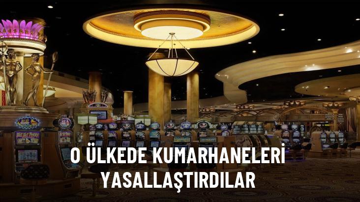 O ülkede kumarhaneleri yasallaştırdılar