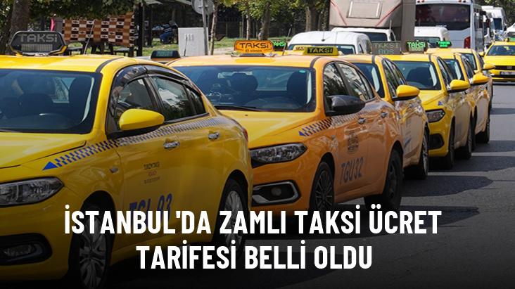 İstanbul'da zamlı taksi ücret tarifesi belli oldu