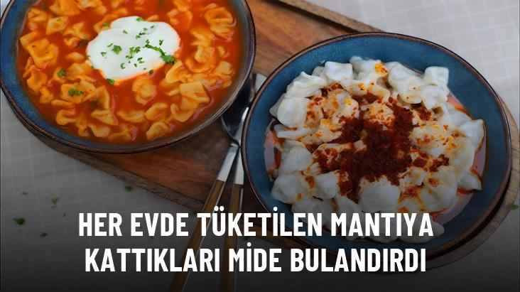 Her evde tüketilen mantıya kattıkları mide bulandırdı