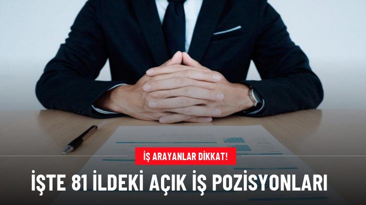 İşte il il açık iş pozisyonları