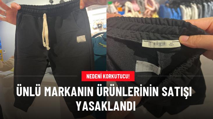 Ünlü markanın ürünlerinin satışı yasaklandı