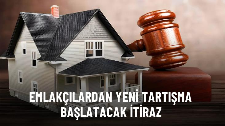 Emlakçılardan yeni tartışma başlatacak itiraz