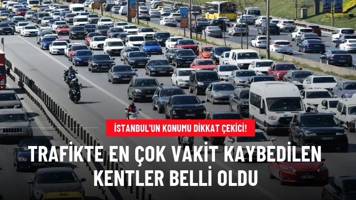 Trafikte en çok vakit kaybedilen kentler belli oldu