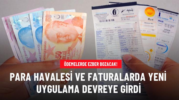 Para havalesi ve faturalarda yeni uygulama devreye girdi