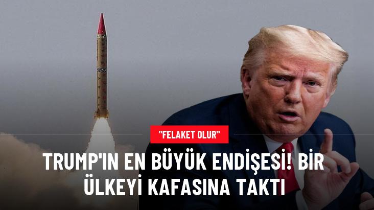 Trump'ın nükleer silah endişesi! Bir ülkeyi kafasına taktı