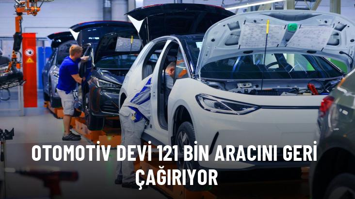 Otomotiv devi 121 bin aracını geri çağırıyor