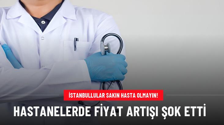 İstanbul'da ocak ayında en yüksek sağlık harcamalarının fiyatı arttı