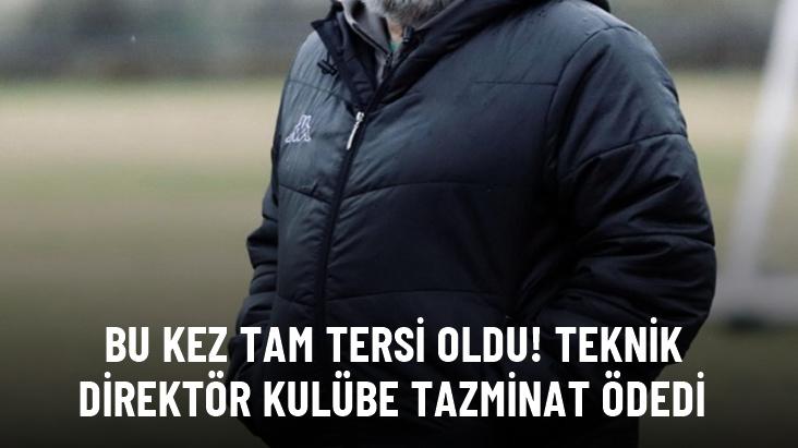 Bu kez tam tersi oldu! Teknik direktör kulübe tazminat ödedi