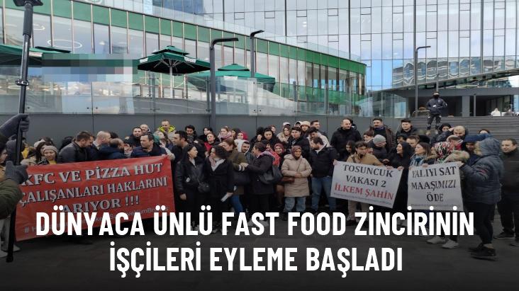 KFC ve Pizza Hut işçileri eylemde