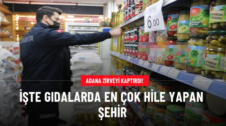 Gıda sahtekarlığında Adana zirveyi kaptırdı