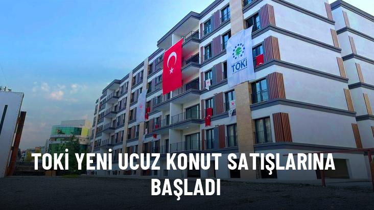 Toki yeni ucuz konut satışlarına başladı