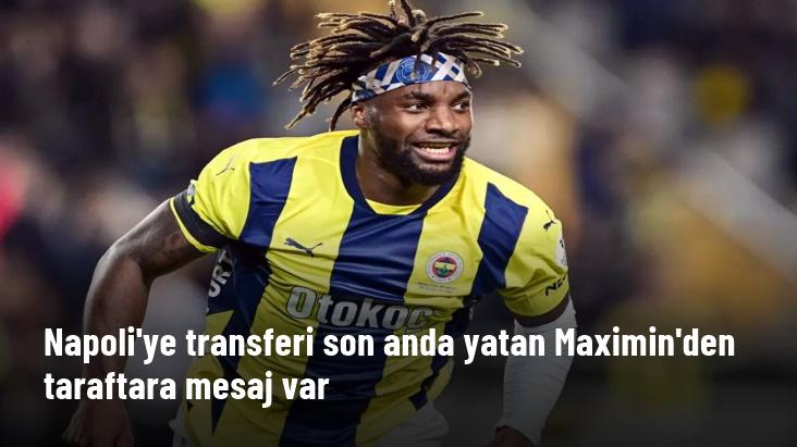 Napoli'ye transferi son anda yatan Maximin'den taraftara mesaj var