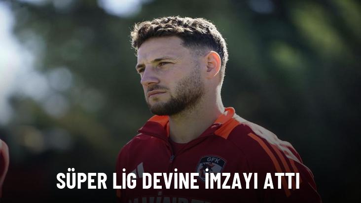 Süper Lig devine imzayı attı