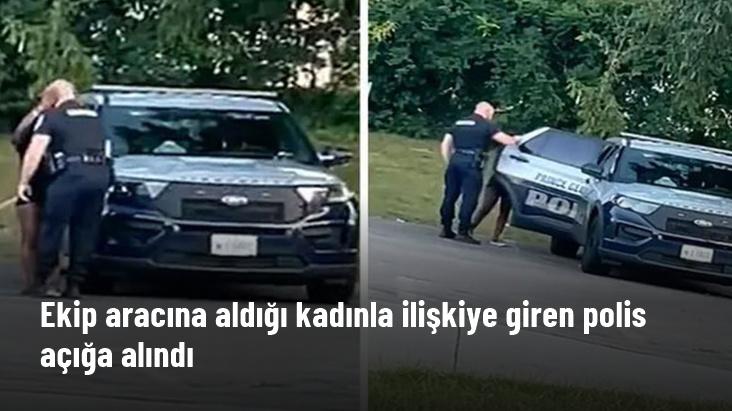 Ekip aracına aldığı kadınla ilişkiye giren polis açığa alındı