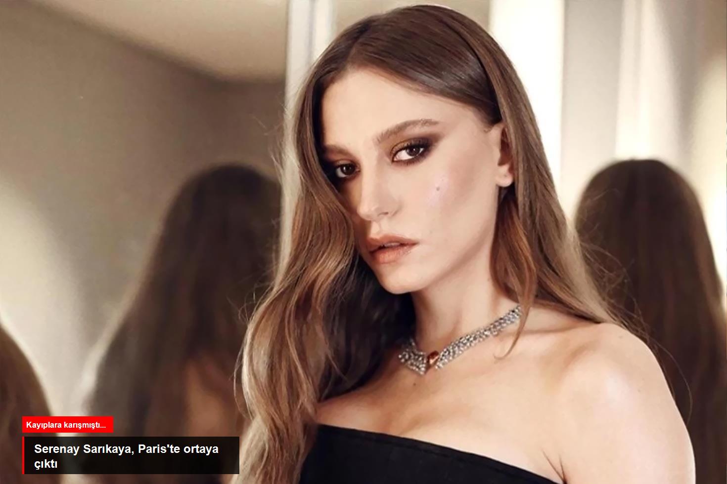 Serenay Sarıkaya, Paris'te ortaya çıktı