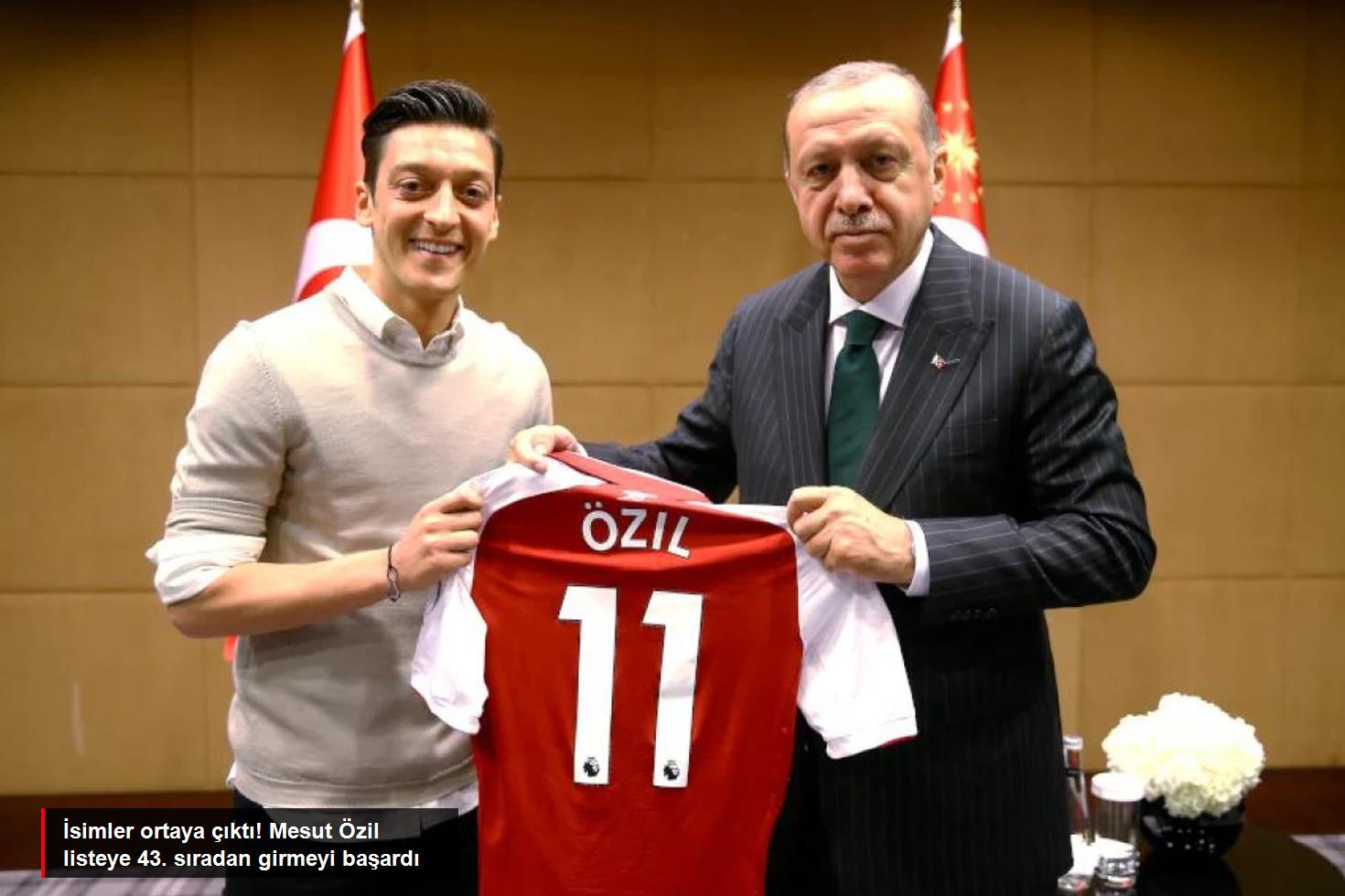 İsimler ortaya çıktı! Mesut Özil listeye 43. sıradan girmeyi başardı