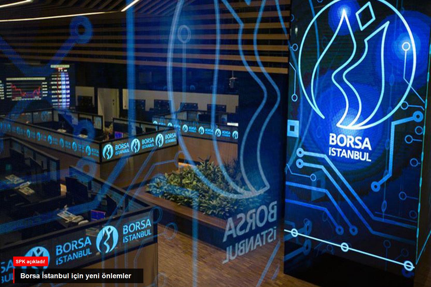 SPK'dan Borsa İstanbul için yeni önlemler