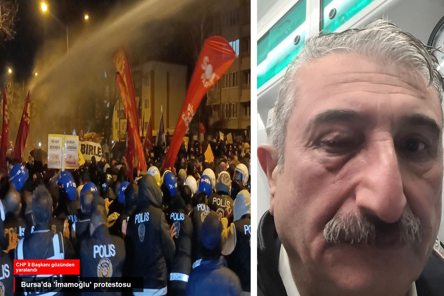 Bursa'da 'İmamoğlu' protestosu: CHP İl Başkanı gözünden yaralandı