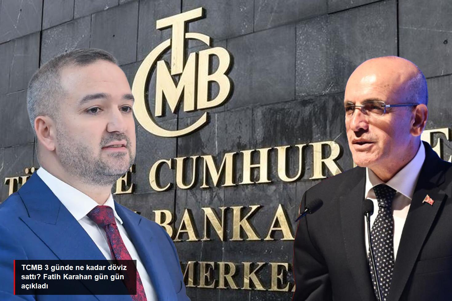 Merkez Bankası 3 günde ne kadar döviz sattı? Fatih Karahan gün gün açıkladı