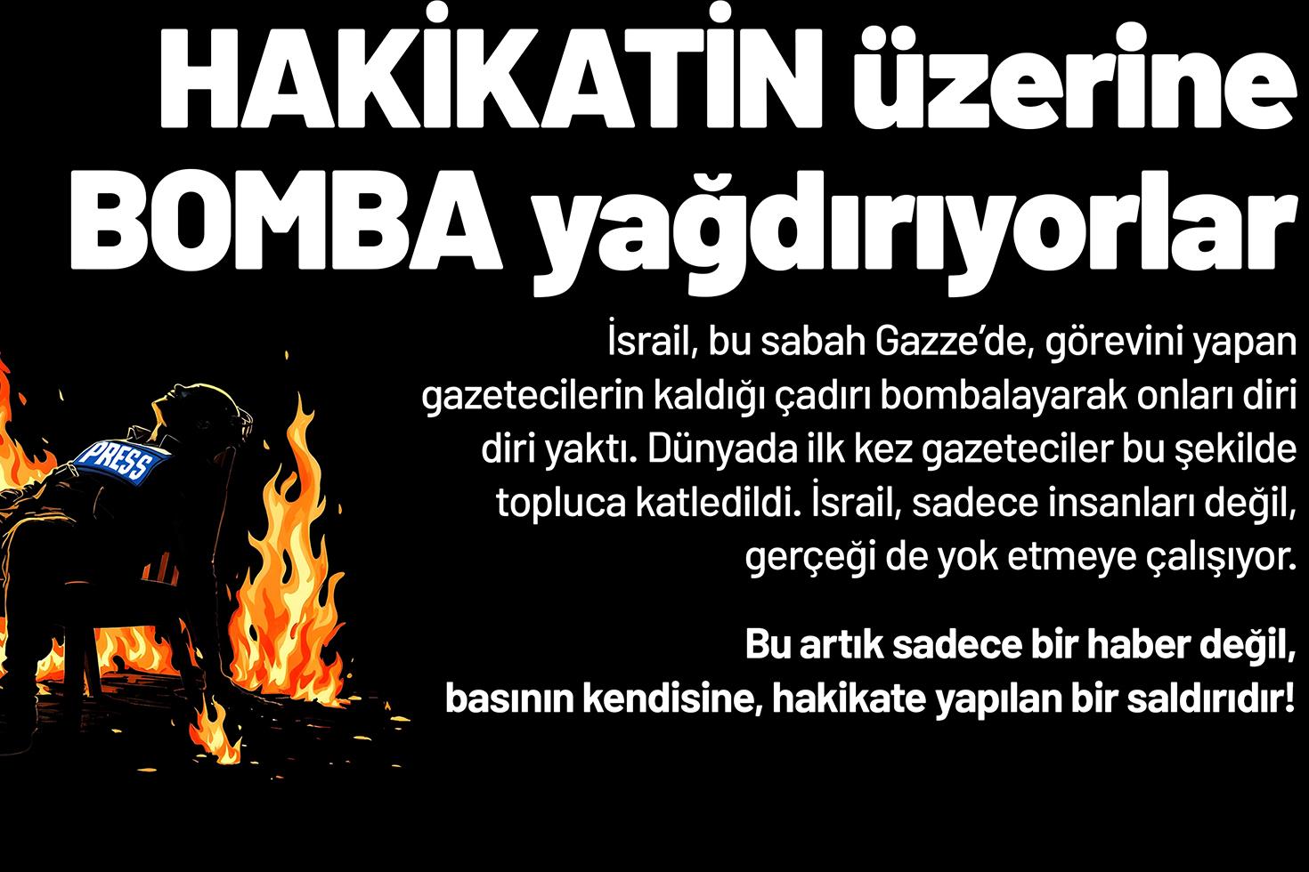 Hakikatin üzerine bomba yağdırıyorlar