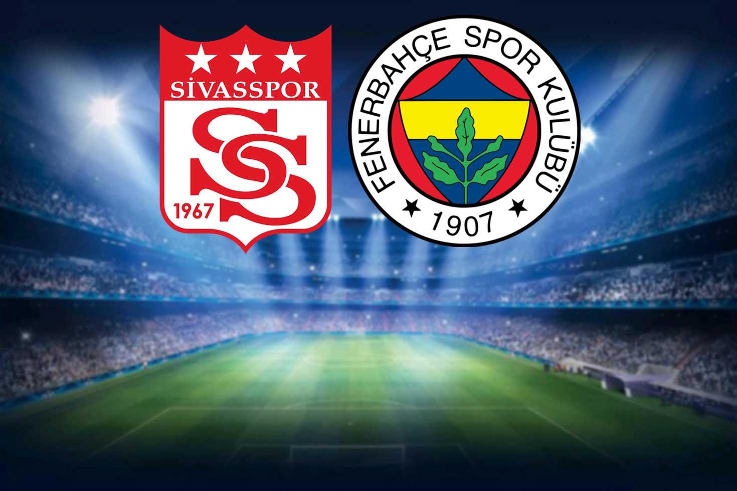 Sivasspor-Fenerbahçe maçının ilk 11'leri belli oldu