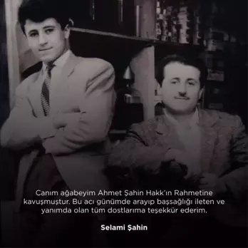 Ünlü Sanatçı Selami Şahin'in Ağabeyi Hayatını Kaybetti