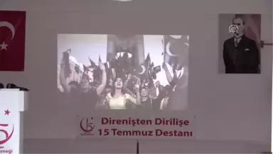 Direnişten Dirilişe 15 Temmuz Destanı' Konferansı