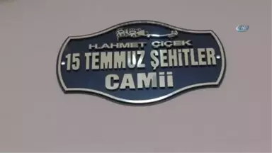 15 Temmuz Şehitler Camisi'nde İlk Namaz Kılındı