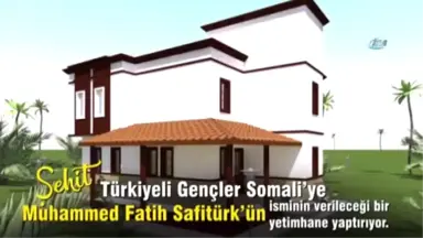 Şehit Kaymakam Safitürk Adına Somali'de Yetimhane Kuruluyor