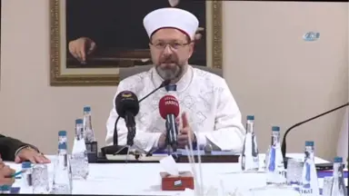 Diyanet İşleri Başkanı Prof. Dr. Ali Erbaş: 