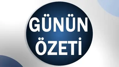 Günün Özeti