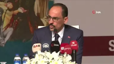 Cumhurbaşkanı Sözcüsü İbrahim Kalın: 