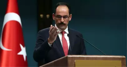 Cumhurbaşkanlığı Sözcüsü Kalın'dan AB Yetkilisine Sert Tepki