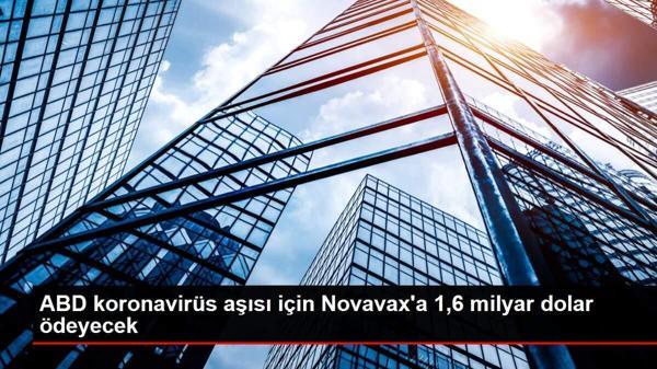 ABD koronavirüs aşısı için Novavax'a 1,6 milyar dolar ödeyecek