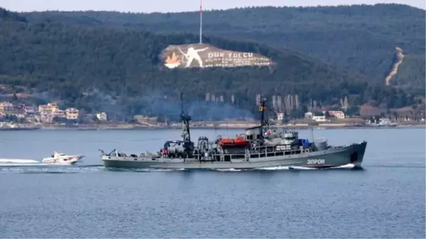 Son dakika: RUS SAVAŞ GEMİSİ EPRON, ÇANAKKALE BOĞAZI'NDAN GEÇTİ