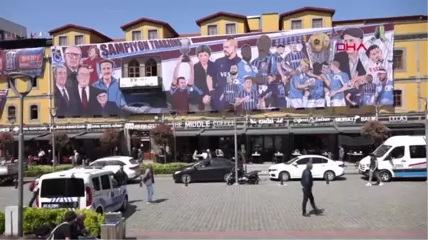 TRABZON'DA 'ŞAMPİYONLUK AKINI' NÜFUSU KATLADI