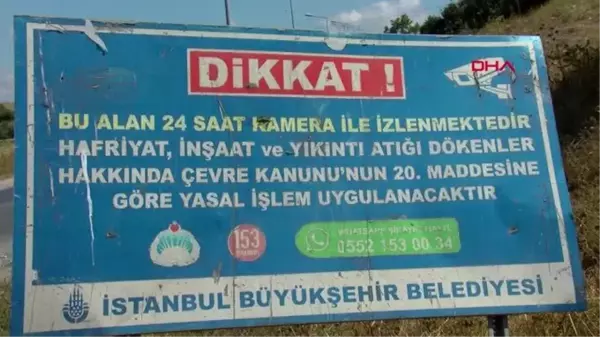 İBB'NİN 'KAMERA İLE İZLENİYOR' TABELASININ ÖNÜNE HAFRİYAT DÖKTÜLER