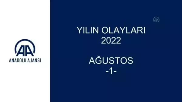 YILIN OLAYLARI 2022 - AĞUSTOS (1)