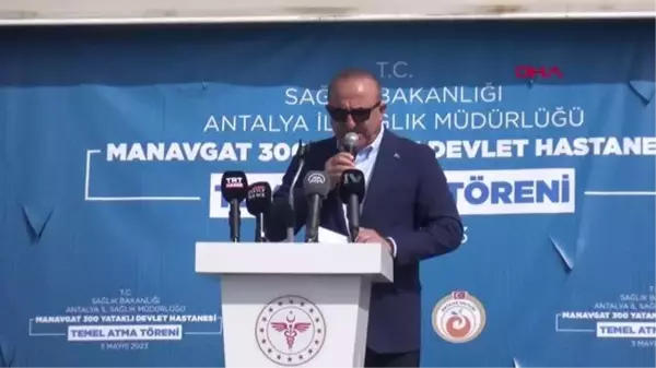 ANTALYA-ÇAVUŞOĞLU 'DÜNYANIN HER YERİNDE BAYRAĞIMIZ DALGALANIYOR'