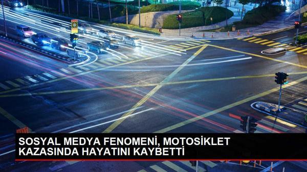 Sosyal medya fenomeni motosiklet kazasında hayatını kaybetti