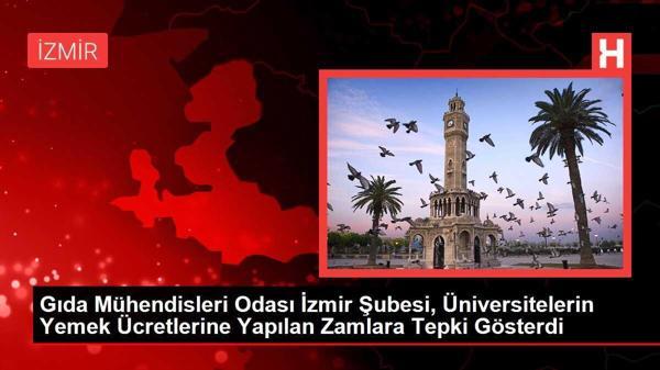 Gıda Mühendisleri Odası İzmir Şubesi, Üniversitelerin Yemek Ücretlerine Yapılan Zamlara Tepki Gösterdi