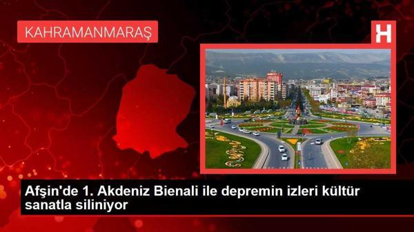 Afşin'de 1. Akdeniz Bienali ile depremin izleri kültür sanatla siliniyor