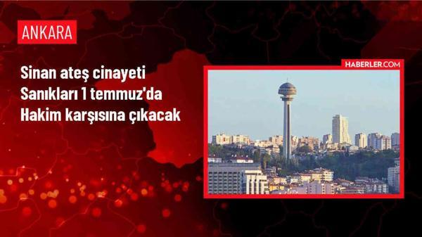 Sinan Ateş Cinayeti Davası 1 Temmuz'da Başlıyor