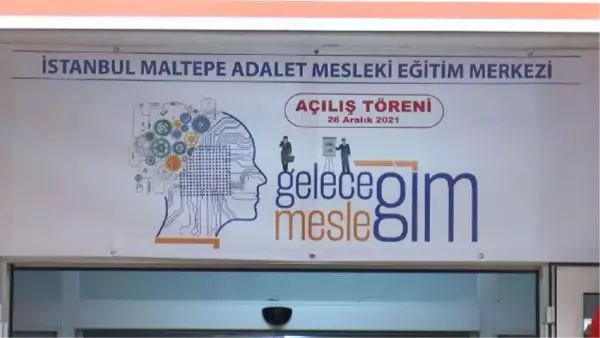 MALTEPE ADALET MESLEKİ EĞİTİMİ MERKEZİ 19 MERKEZLE BİRLİKTE EŞ ZAMANLI AÇILDI