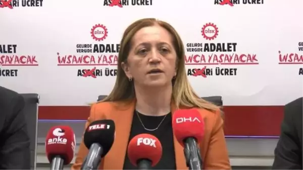 DİSK Genel Başkanı Arzu Çerkezoğlu: '2024 yılında asgari ücretin ne kadar olması gerektiğini söylemiyoruz'