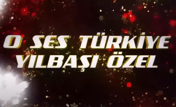 O Ses Türkiye Yılbaşı ne zaman? O Ses Türkiye Yılbaşı bölümü saat kaçta başlıyor?